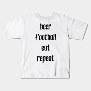 beer football eat repeat Kids T-Shirt